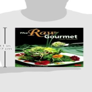 The Raw Gourmet: Simple Recipes for Living Well